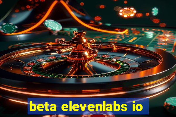 beta elevenlabs io